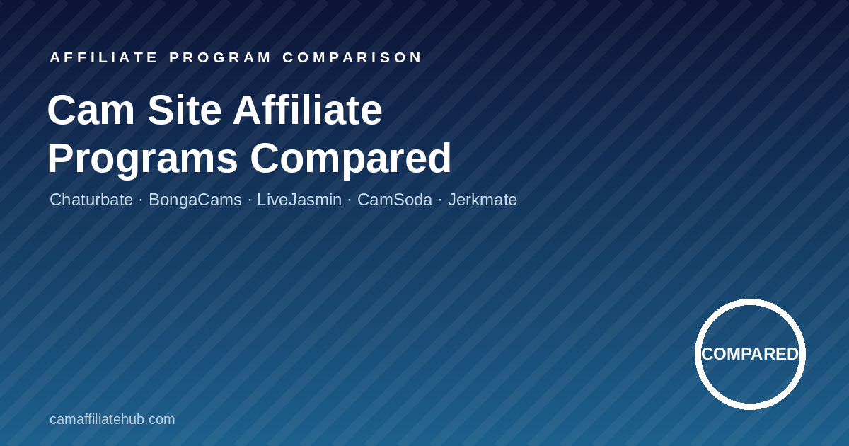 Cam Affiliate Programs Compared